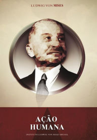 Title: A ação humana, Author: Ludwig von Mises