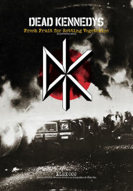 Title: Dead Kennedys: Fresh fruit for rotting vegetables: (os primeiros anos), Author: Alex Ogg