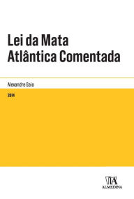 Title: Lei da Mata Atlântica Comentada, Author: Alexandre Gaio