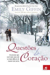 Title: Questï¿½es do Coraï¿½ï¿½o, Author: Emily Giffin