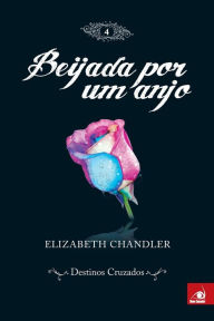 Title: Beijada por um Anjo 4, Author: Elizabeth Chandler