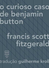 Title: O curioso caso de Benjamin Button, Author: F. Scott Fitzgerald