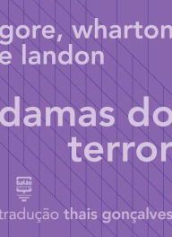 Title: Gore, Wharton e Landon: Damas do Terror, Author: Letitia E. Landont