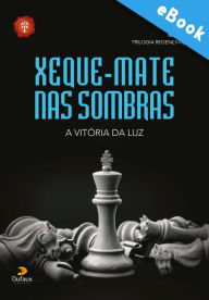 Title: Xeque-mate nas sombras: A vitória da luz, Author: Samuel Gomes