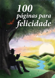 Title: 100 Páginas Para A Felicidade, Author: Mário Sérgio Gonçalves