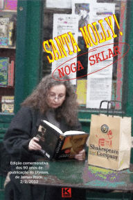 Title: Santa Molly! (Um diário de bordo do Ulysses, de James Joyce), Author: Sklar Noga