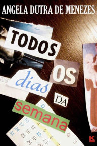 Title: Todos os dias da semana, Author: Menezes Angela Dutra de