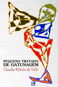 Title: Pequeno tratado de gatunagem, Author: Valle Claudia Ribeiro do