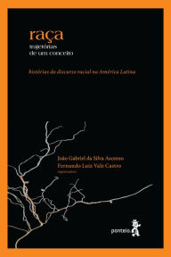 Title: Raça - trajetórias de um conceito: Histórias do discurso racial na América Latina, Author: Monica Grin