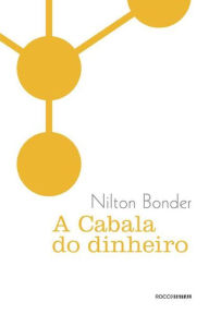 Title: A cabala do dinheiro, Author: Nilton Bonder