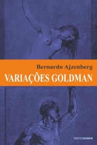 Title: Variações Goldman, Author: Bernardo Ajzenberg