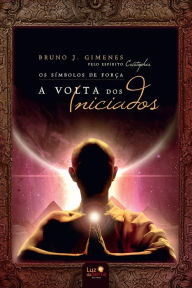 Title: Os símbolos de força: A volta dos iniciados, Author: Bruno J. Gimenes