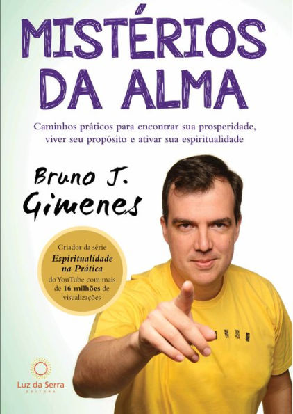 Mistérios da Alma: Caminhos práticos para encontrar sua prosperidade, viver seu propósito e ativar sua espiritualidade