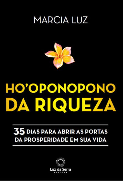 Ho'oponopono da Riqueza: 35 dias para abrir as portas da prosperidade em sua vida