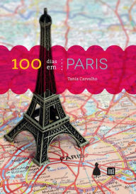 Title: 100 dias em Paris, Author: Tania Carvalho