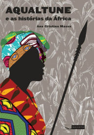 Title: Aqualtune e as histórias da África, Author: Rose Logue