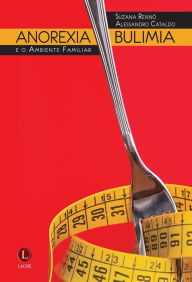 Title: Anorexia, Bulimia e o Ambiente Familiar, Author: Suzana Rennó