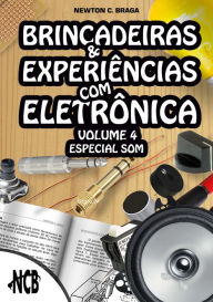 Title: Brincadeiras e Experiências com Eletrônica - volume 4, Author: Newton C. Braga