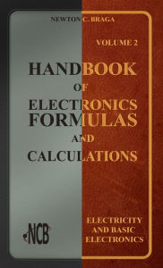 Title: Handbook of Electronics Formulas and Calculations - Volume 2, Author: Newton C. Braga