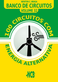 Title: 100 Circuitos com Energia Alternativa, Author: Newton C. Braga