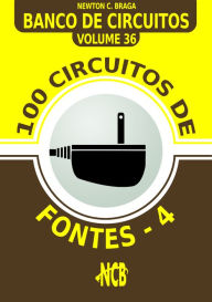 Title: 100 Circuitos de Fontes - IV, Author: Newton C. Braga