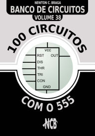 Title: 100 Circuitos com o 555, Author: Newton C. Braga