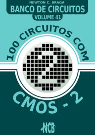 Title: 100 Circuitos com CMOS e TTLs - 2, Author: Newton C. Braga