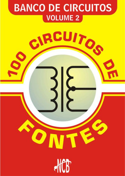 100 Circuitos de Fontes - I