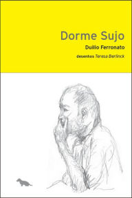 Title: Dorme Sujo, Author: Duílio Ferronato