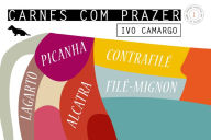Title: Carnes com prazer 1: Alcatra, contrafilé, filé-mignon, lagarto e picanha., Author: Ivo Camargo