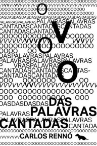 Title: O voo das palavras cantadas, Author: Carlos Rennó