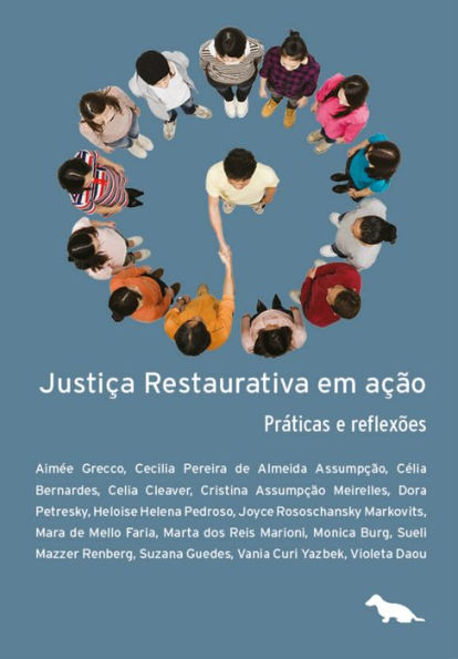 Justiça restaurativa em ação: Práticas e Reflexões