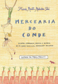 Title: Mercearia do Conde: Algumas lembranças, receitas e histórias de um (quase) tradicional restaurante paulistano, Author: Maddalena Stasi