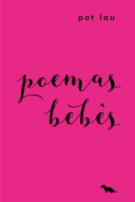 Title: Poemas Bebês, Author: Pat Lau