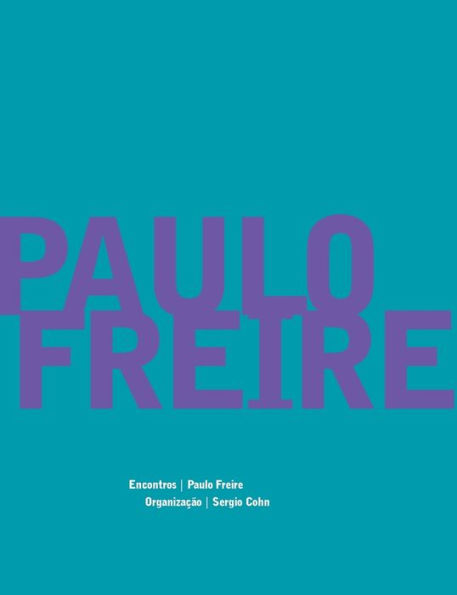 Paulo Freire - Encontros