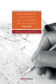 Title: Programa de avaliação da educação profissional - PROVEI: Avaliando o ensino profissional do SENAI-SP, Author: SENAI-SP Editora