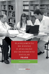 Title: Planejamento de ensino e avaliação do rendimento escolar - PEARE: A história de um projeto, Author: SENAI-SP Editora