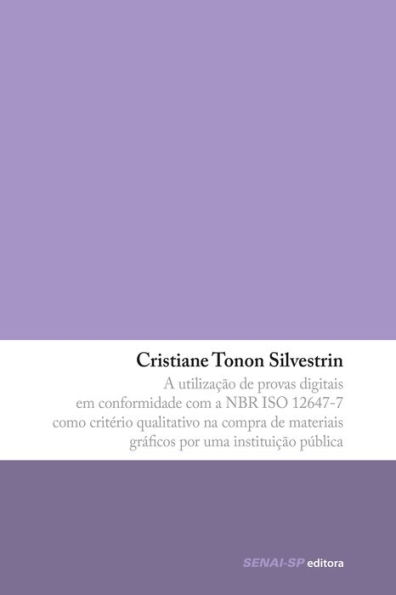 A utilização de provas digitais em conformidade com a NBR ISO 12647-7: como critério qualitativo na compra de materiais gráficos por uma instituição pública