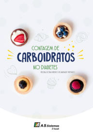 Title: Contagem de Carboidratos no Diabetes, Author: Helena Dória Ribeiro de Andrade Previato