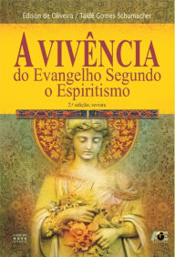 Title: A Vivência do Evangelho Segundo o Espiritismo, Author: Edison de Oliveira