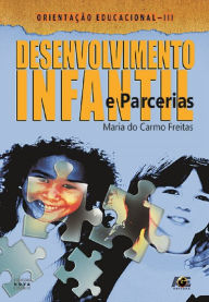 Title: Desenvolvimento infantil e parcerias, Author: Maria do Carmo Freitas