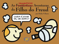 Title: As traumáticas aventuras do filho do Freud, Author: Pacha Urbano