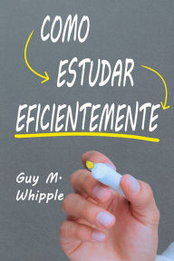 Title: Como Estudar Eficientemente, Author: Guy Montrose Whipple