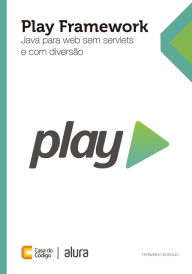 Title: Play Framework: Java para web sem Servlets e com diversão, Author: Fernando Boaglio