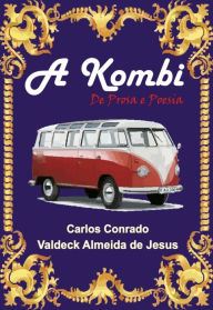 Title: A Kombi da Prosa e Poesia, Author: Valdeck Almeida de Jesus E Carlos Conrado