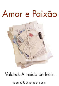 Title: Amor e Paixão, Author: Valdeck Almeida de Jesus