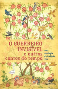 Title: O Guerreiro Invisível e outros contos do tempo, Author: Julia Grillo