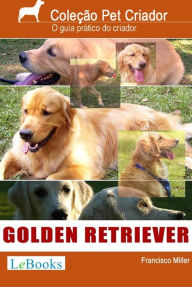 Title: Golden retriever: Guia prático ilustrado, Author: Francisco Miller