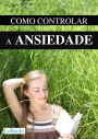 Como controlar a ansiedade