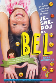 Title: Segredos da Bel para meninas: Vem comigo viver de forma mais divertida e descubra que o que importa é ser feliz, Author: Bel